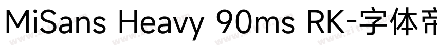 MiSans Heavy 90ms RK字体转换